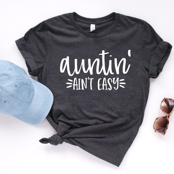 Auntin’ Ain’t Easy Crew Neck Short Sleeve Tee Shirt - Picture 1 of 5